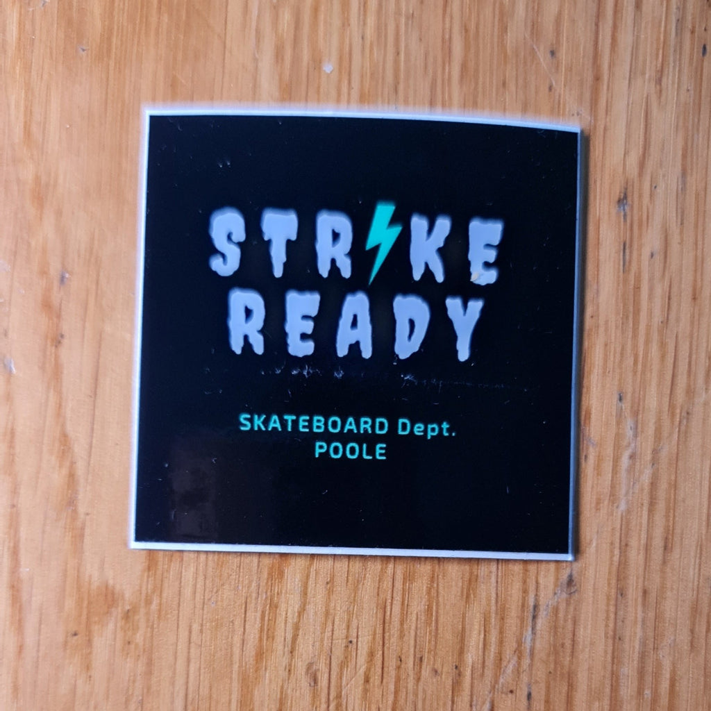 Strike Ready skateboard dept Poole sticker